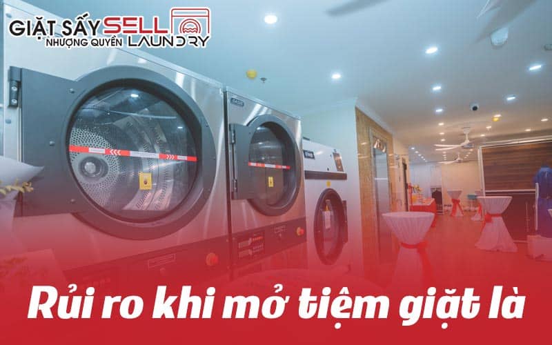 rủi ro khi mở tiệm giặt là