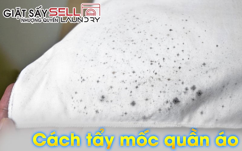 Cách tẩy mốc quần áo hiệu quả